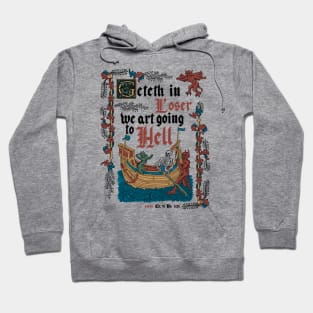 Get in Loser Medieval Style - Funny Retro Vintage English History Hoodie